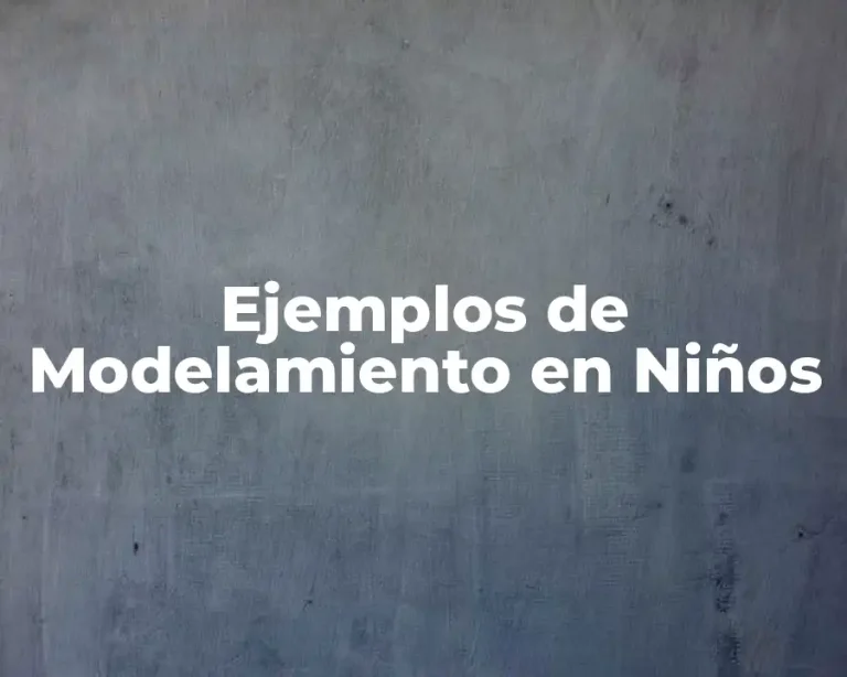 Ejemplos de Modelamiento en Niños