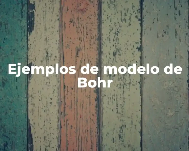 Ejemplos de modelo de Bohr
