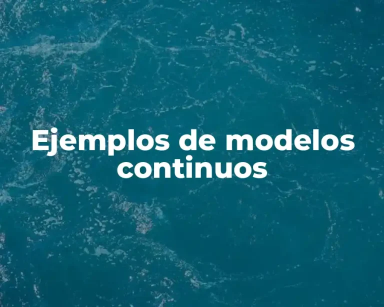 Ejemplos de modelos continuos
