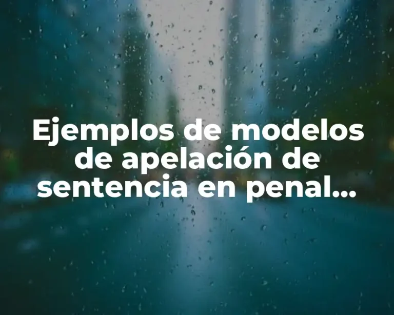 Ejemplos de modelos de apelación de sentencia en penal México