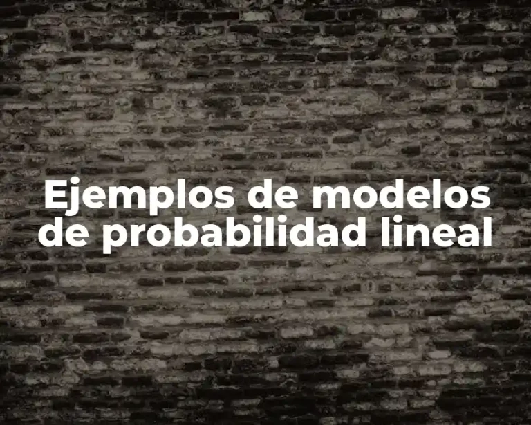 Ejemplos de modelos de probabilidad lineal