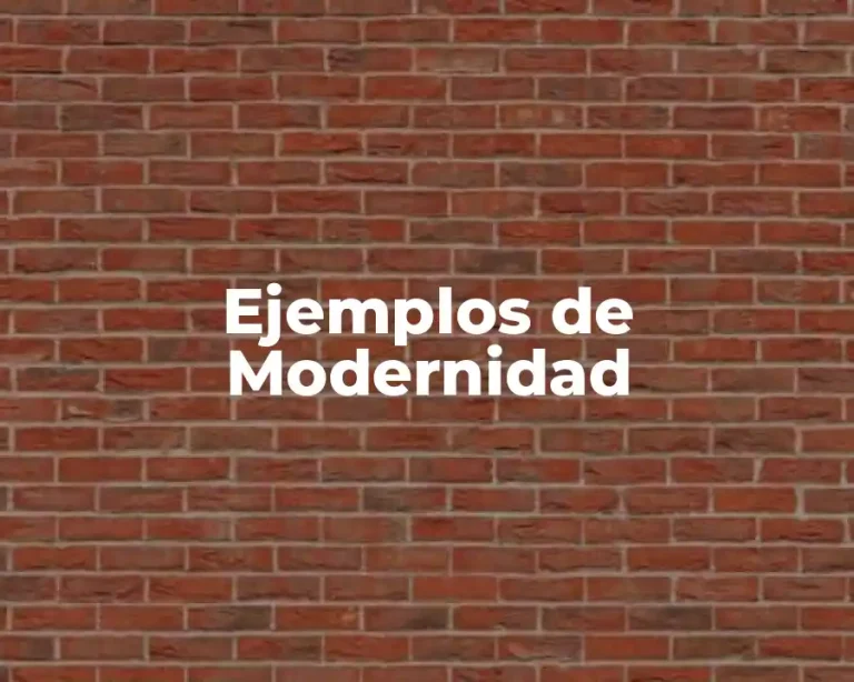 Ejemplos de Modernidad