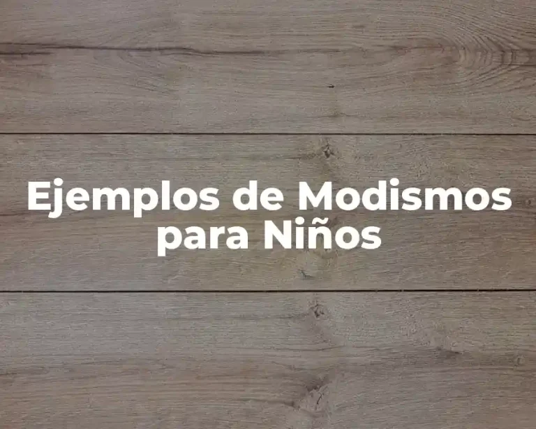 Ejemplos de Modismos para Niños