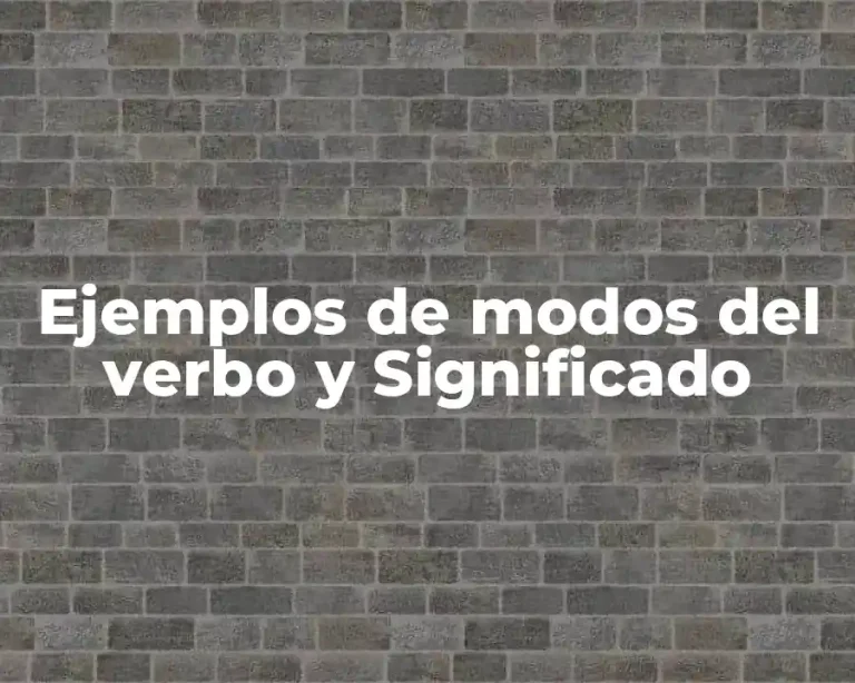 Ejemplos de modos del verbo y Significado