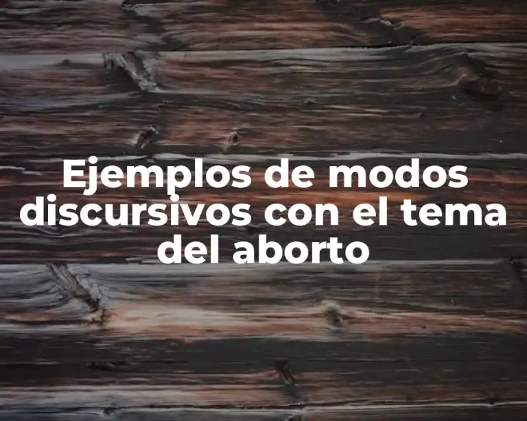 Ejemplos de modos discursivos con el tema del aborto