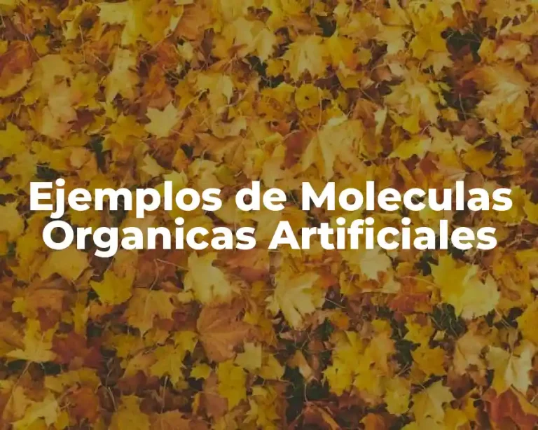 Ejemplos de Moleculas Organicas Artificiales