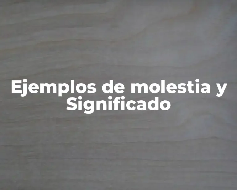 Ejemplos de molestia y Significado