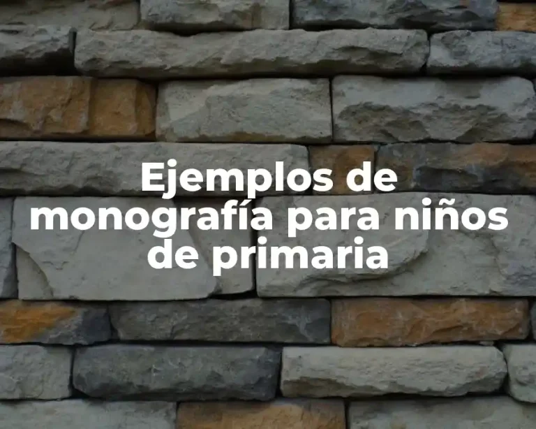 Ejemplos de monografía para niños de primaria