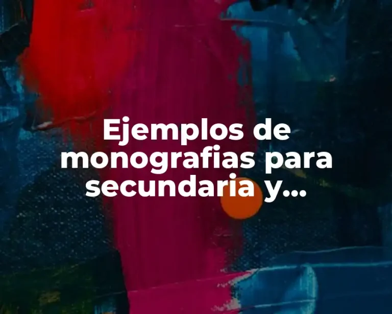 Ejemplos de monografias para secundaria y Significado