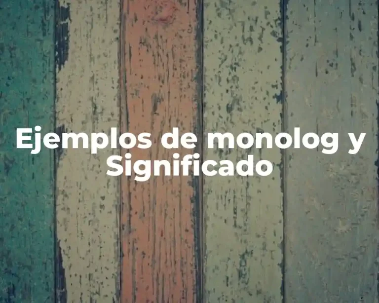 Ejemplos de monolog y Significado