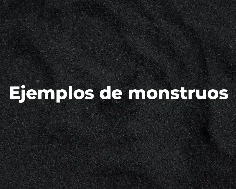 Ejemplos de monstruos