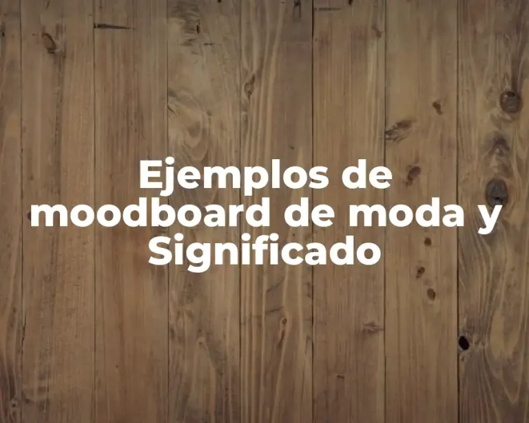Ejemplos de moodboard de moda y Significado