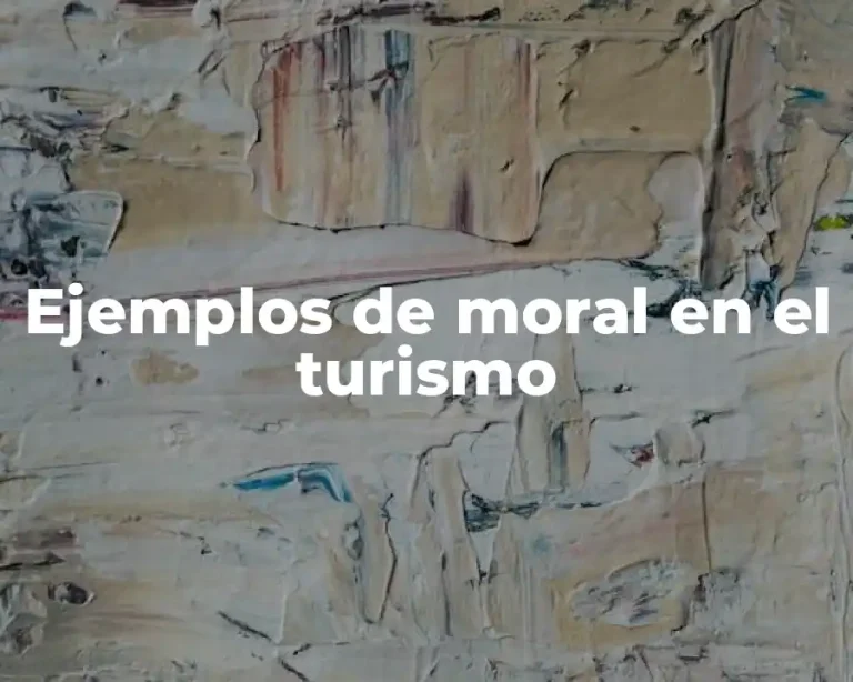 Ejemplos de moral en el turismo