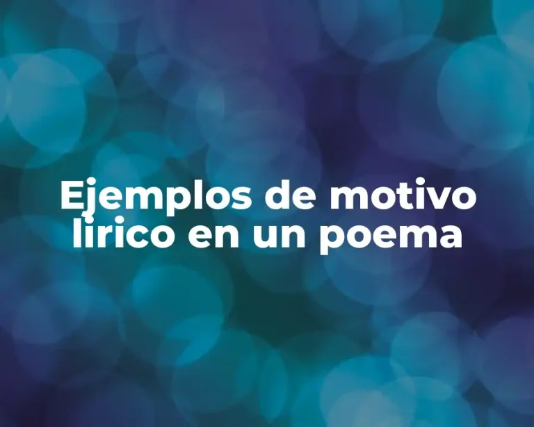Ejemplos de motivo lirico en un poema
