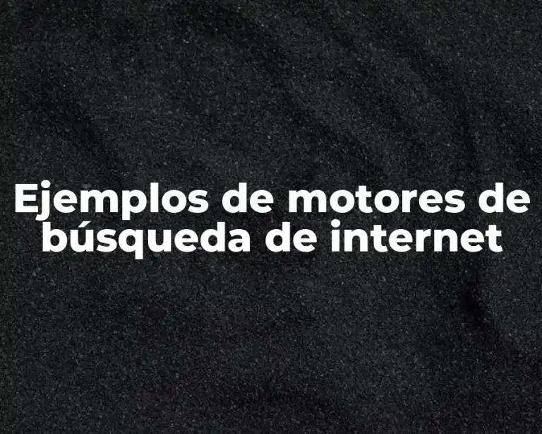 Ejemplos de motores de búsqueda de internet