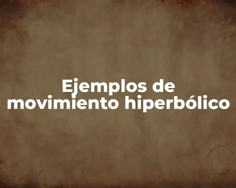Ejemplos de movimiento hiperbólico
