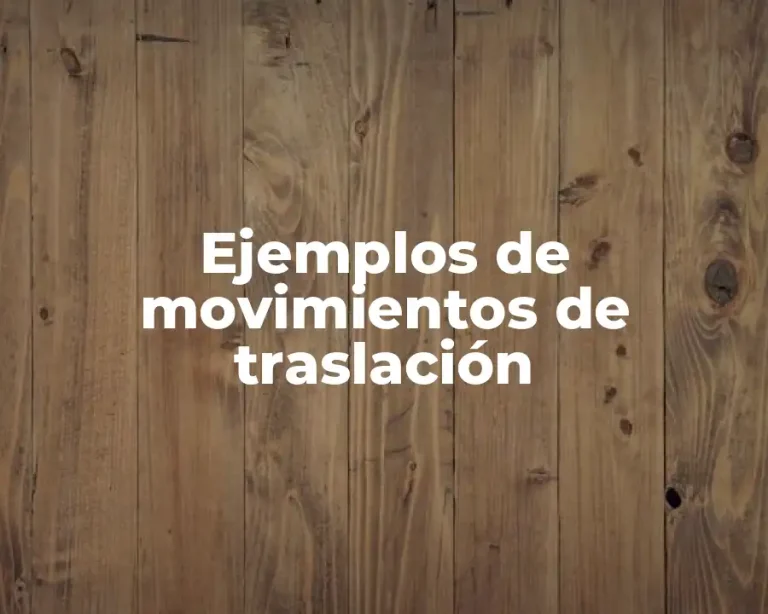 Ejemplos de movimientos de traslación