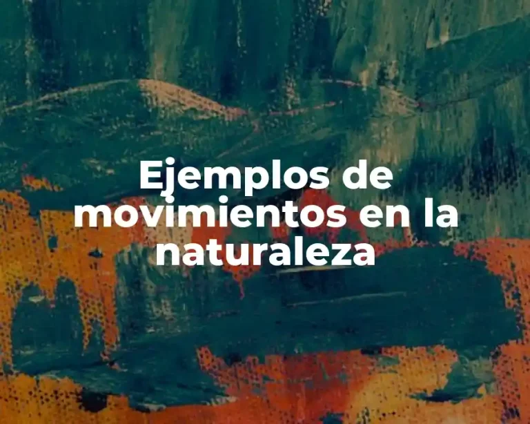 Ejemplos de movimientos en la naturaleza
