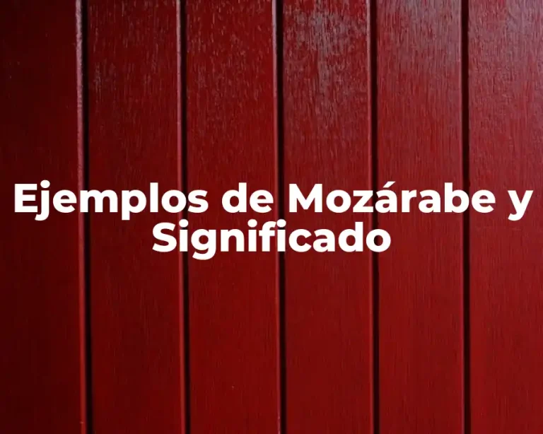 Ejemplos de Mozárabe y Significado