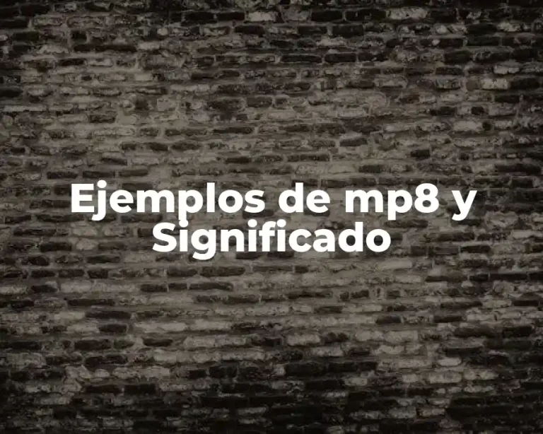 Ejemplos de mp8 y Significado