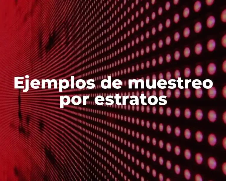 Ejemplos de muestreo por estratos