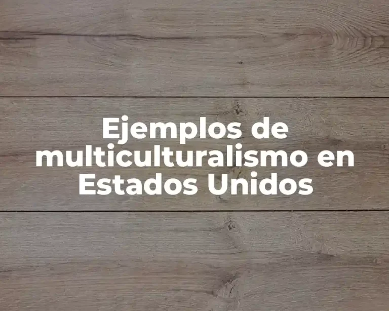 Ejemplos de multiculturalismo en Estados Unidos
