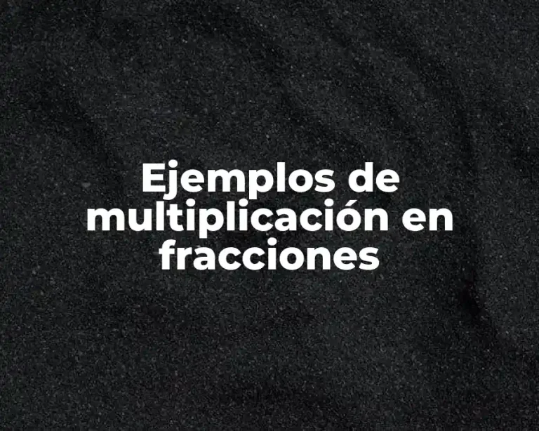 Ejemplos de multiplicación en fracciones