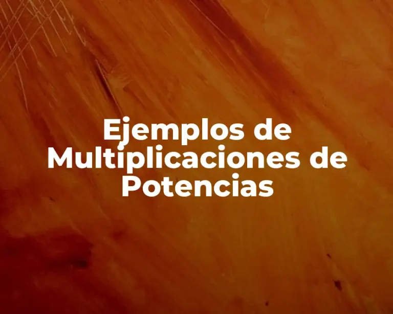 Ejemplos de Multiplicaciones de Potencias