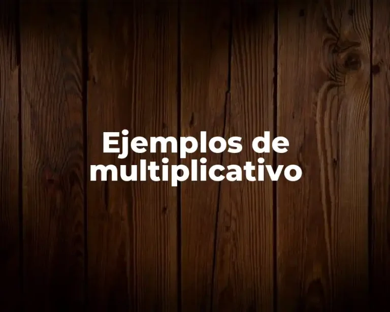 Ejemplos de multiplicativo