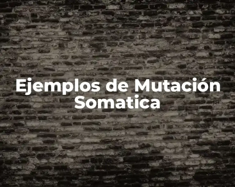 Ejemplos de Mutación Somatica