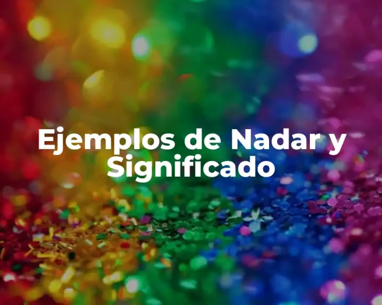 Ejemplos de Nadar y Significado