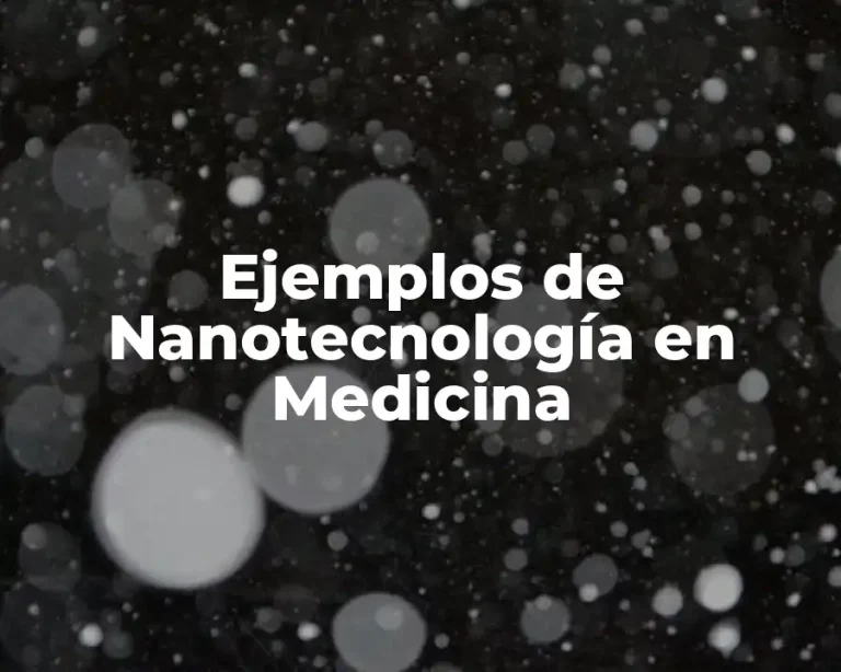 Ejemplos de Nanotecnología en Medicina