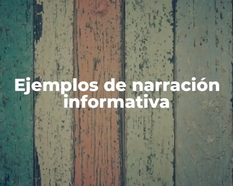 Ejemplos de narración informativa