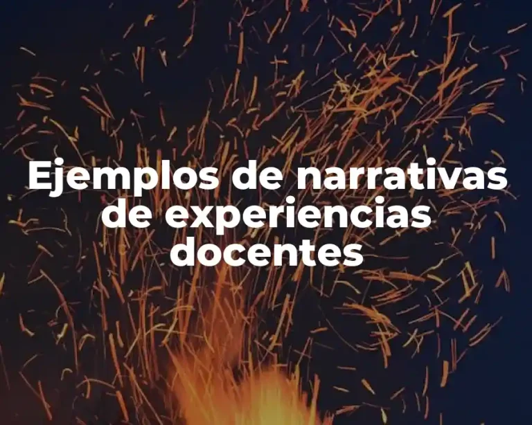 Ejemplos de narrativas de experiencias docentes