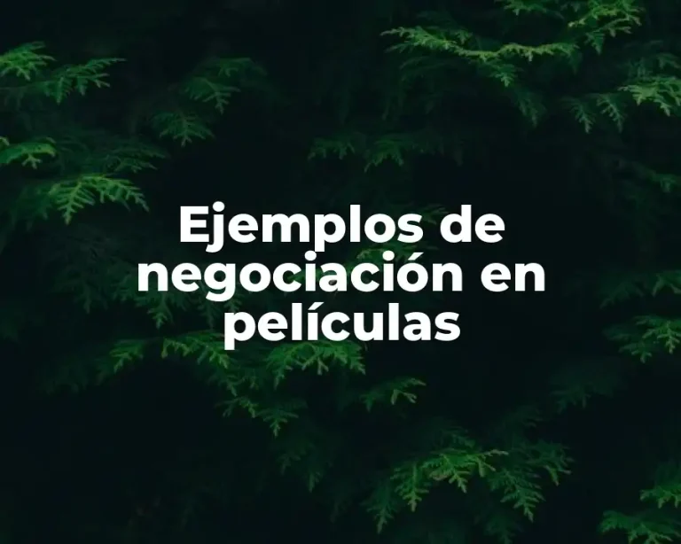 Ejemplos de negociación en películas