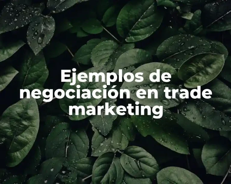 Ejemplos de negociación en trade marketing
