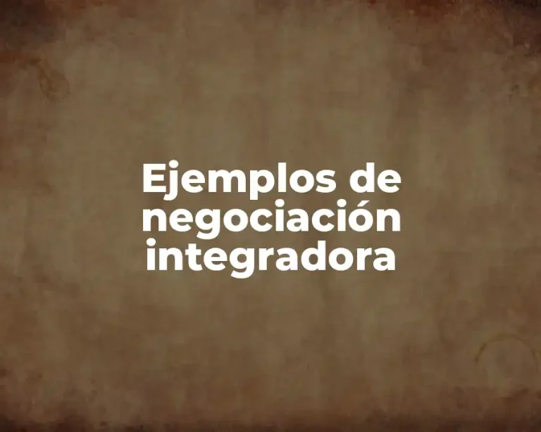 Ejemplos de negociación integradora