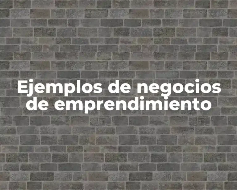 Ejemplos de negocios de emprendimiento