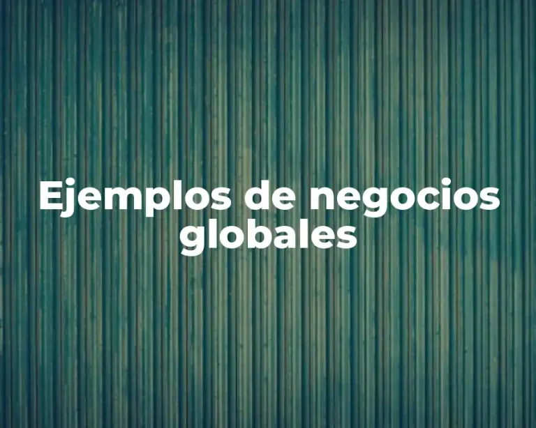 Ejemplos de negocios globales