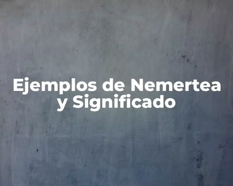 Ejemplos de Nemertea y Significado