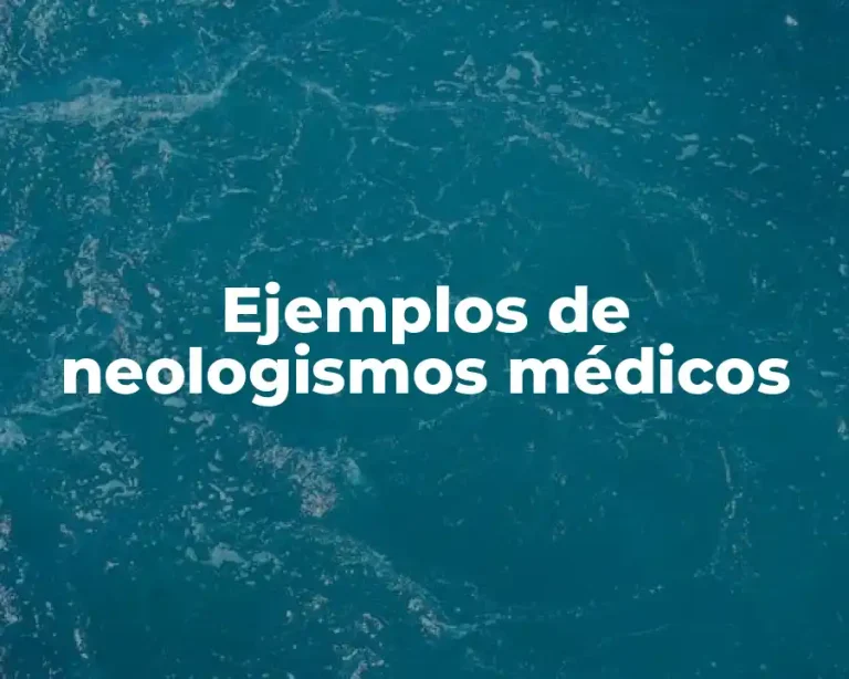 Ejemplos de neologismos médicos