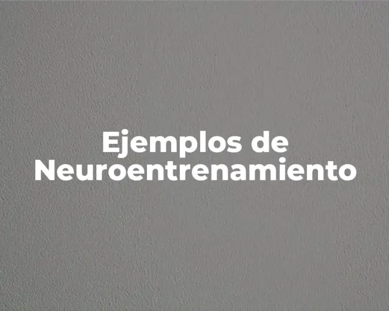 Ejemplos de Neuroentrenamiento