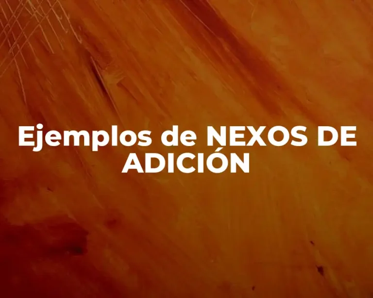 Ejemplos de NEXOS DE ADICIÓN