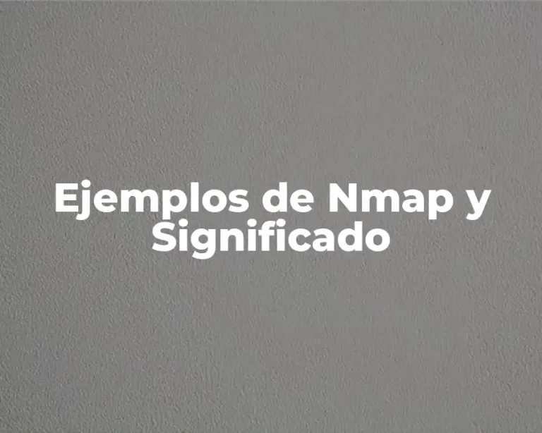 Ejemplos de Nmap y Significado