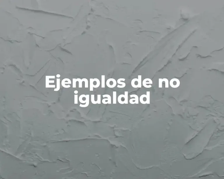 Ejemplos de no igualdad