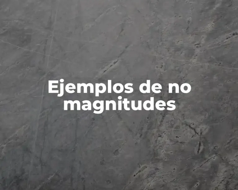 Ejemplos de no magnitudes