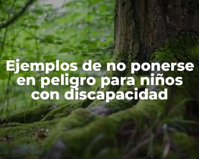 Ejemplos de no ponerse en peligro para niños con discapacidad