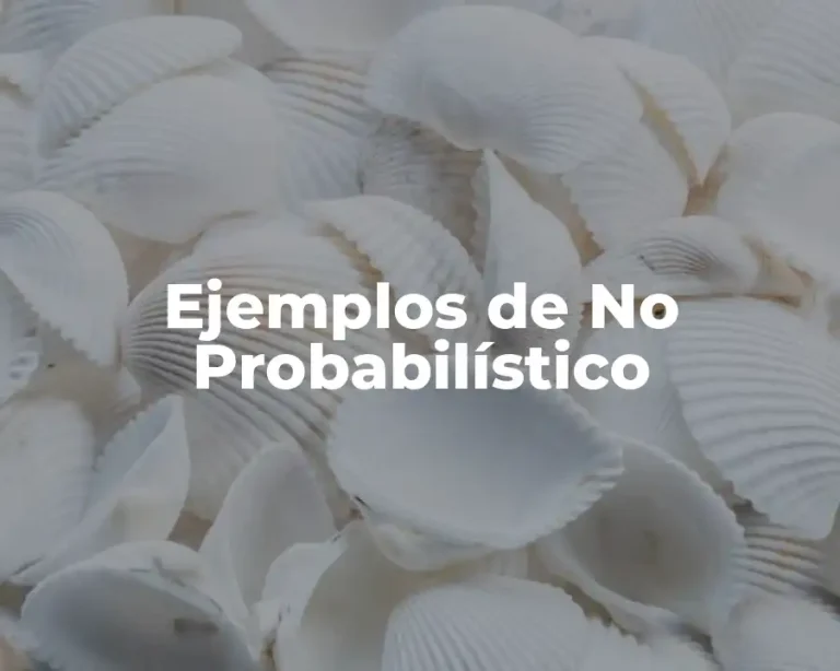 Ejemplos de No Probabilístico