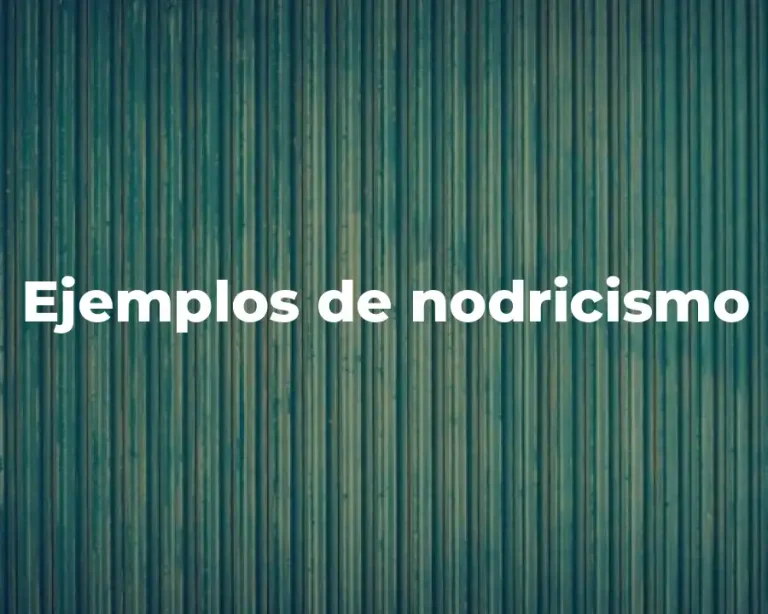 Ejemplos de nodricismo