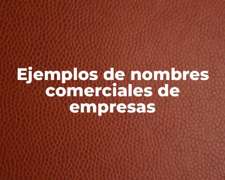 Ejemplos de nombres comerciales de empresas